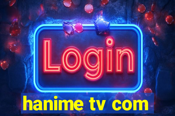 hanime tv com